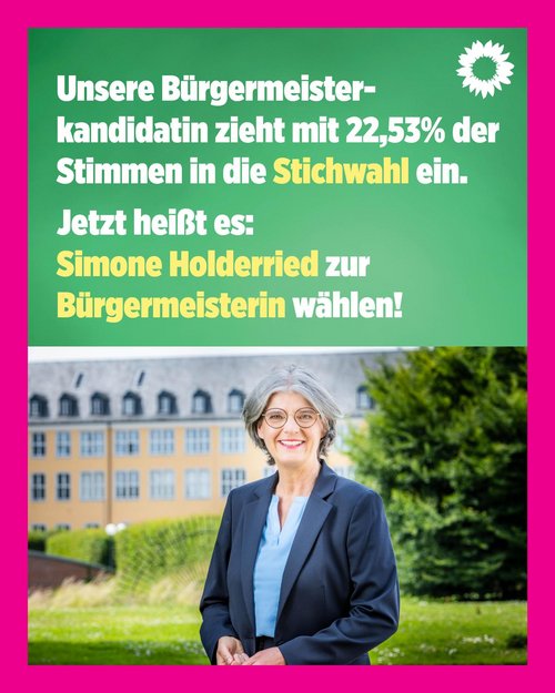 Bild mit einem Foto der Bürgermeisterkandidatin Simone Holderried und folgendem Text: Unsere Bürgermeisterkandidatin zieht mit 22,53 % der Stimmen in die Stichwahl ein. Jetzt heißt es: Simone Holderried zur Bürgermeisterin wählen.